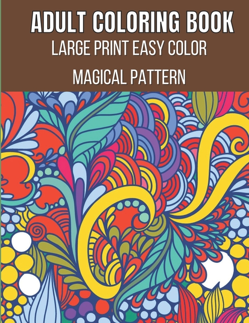 Large Print Easy Color Magical Pattern Adult Coloring Book : An Adult  Coloring Book with Magical Patterns Adult Coloring Book. Cute Fantasy  Scenes